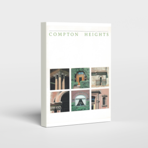 Compton Heights: A History and Architectural Guide (1984)