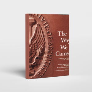 The Way We Came: A Century of the AIA in St. Louis (1991)